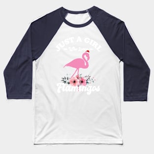 Just A Girl Who Loves Flamingos Baseball T-Shirt